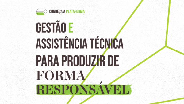 Gestão e assistência técnica para produzir de forma responsável