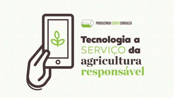 Produzindo Certo Consulta: tecnologia a serviço do agro responsável