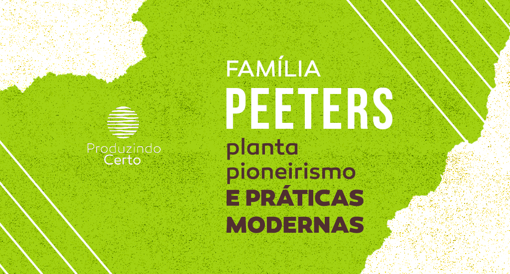 Família Peeters planta pioneirismo e práticas modernas