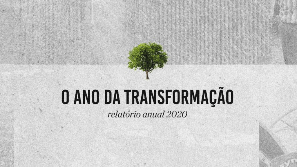 Relatório anual 2020
O ano da transformação