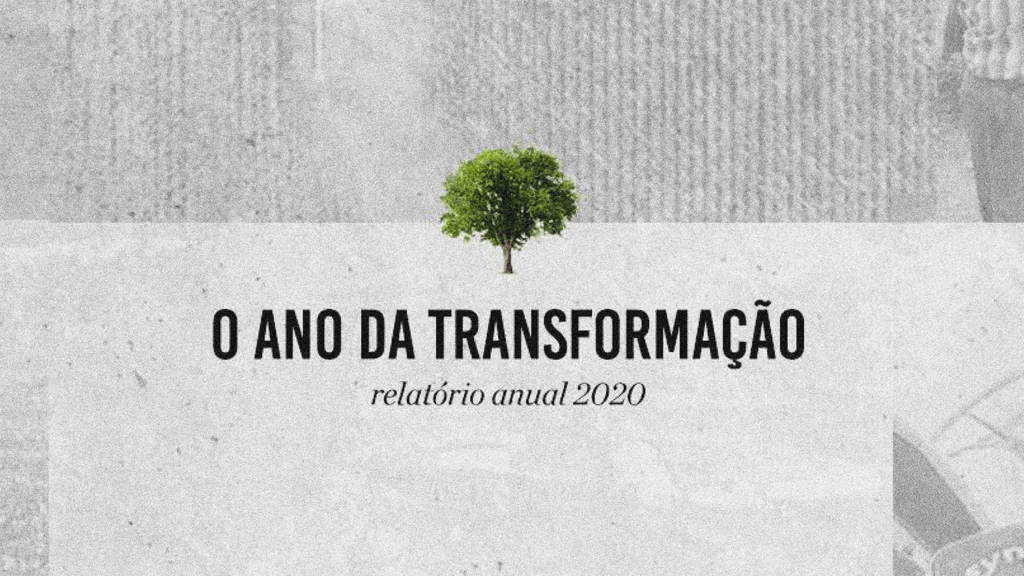 Relatório anual 2020
O ano da transformação